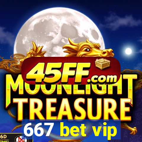 667 bet vip